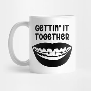 Gettin' It Together - Braces Mug